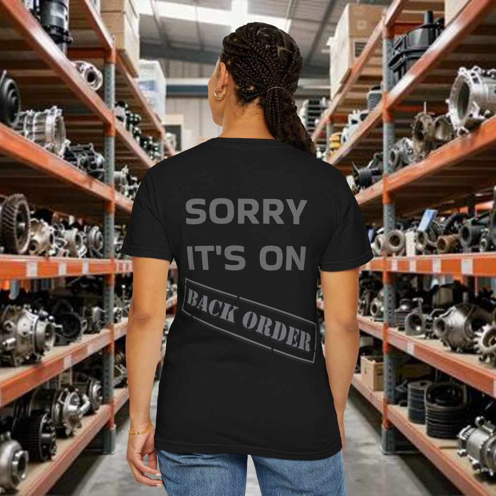 Sorry, It's On Back Order Tee